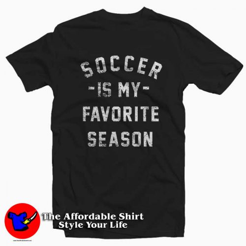 Soccer is my Favorite Season 500x500 Soccer is my Favorite Season Unisex T Shirt