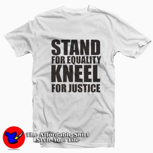 Stand For Equality Kneel For Justice 500x500 Stand For Equality Kneel For Justice Tee Shirt