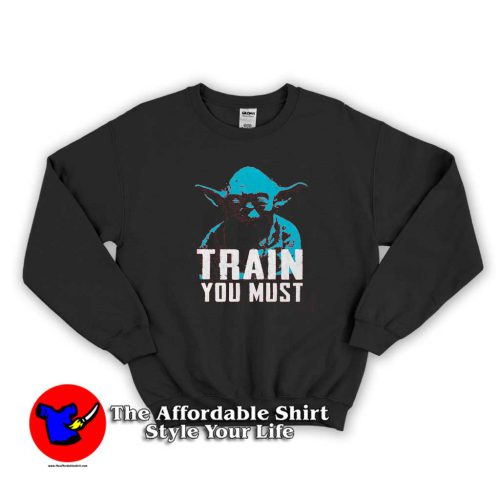 Star Wars Yoda Small You are Train You Must Sweatshirt 500x500 Star Wars Yoda Small You are Train You Must Sweatshirt