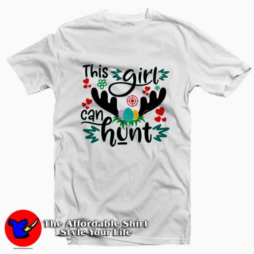 This Girl Can Hunt T Shirt 500x500 This Girl Can Hunt T Shirt For Gift Easter Day