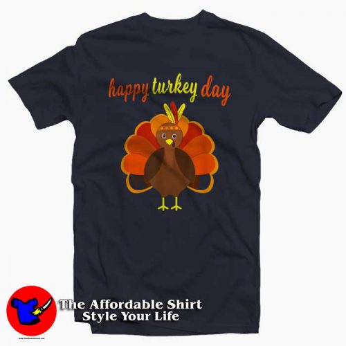 Turkey Happy Thanksgiving Funny T Shirt 500x500 Turkey Happy Thanksgiving Funny T Shirt For Style Your Life