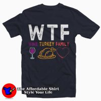 WTF Wine Turkey Family T-Shirt