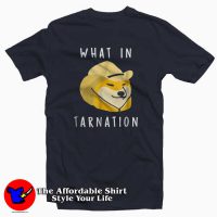 What In Tarnation Funny T Shirt