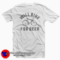 Will Bike For Beer Fun T-Shirt