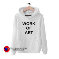 Work Of Art Hoodie Cheap