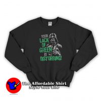 Your Lack Of Green Vader Star Wars Sweatshirt