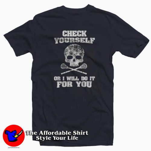 Check Yourself Or I Will Do It For You 500x500 Check Yourself Or I Will Do It For You T Shirt