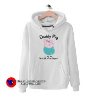 Daddy Pig Expert Funny Hoodie Cheap