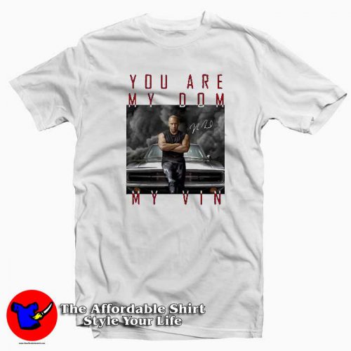 Dominic Toretto you are my dom 500x500 Dominic Toretto You Are My Dom T Shirt