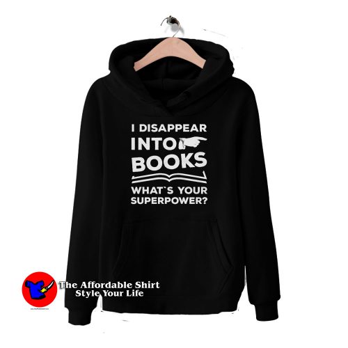 I Disappear Into Books Hoodie Cheap 500x500 I Disappear Into Books Hoodie Cheap