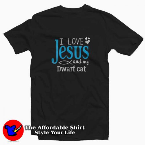 I Love Jesus And My Dwarf Cat 500x500 I Love Jesus And My Dwarf Cat T Shirt