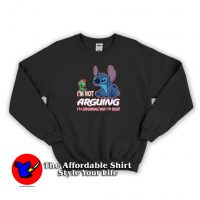 I’m Not Arguing Stitch Disney Sweatshirt