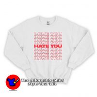 Love You Hate You Text Sweatshirt