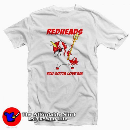 Redheads Unicorn You Gotta Love 500x500 Redheads Unicorn You Gotta Love T Shirt