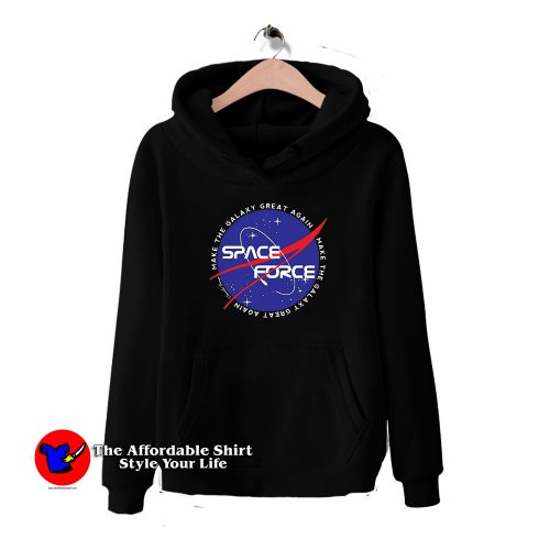 Space Force Make The Galaxy 500x500 Nasa Space Force Make The Galaxy Hoodie Nasa Collection