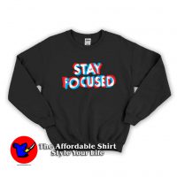 Stay Focused Confusion Sweatshirt