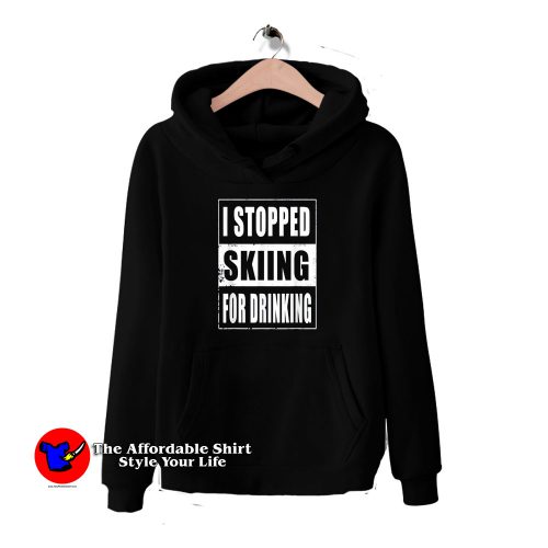 Stopped Skiing For Drinking 500x500 Stopped Skiing For Drinking Hoodie Gift Beer day