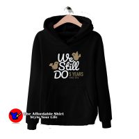 We Still Do 5 Years Hoodie Cheap