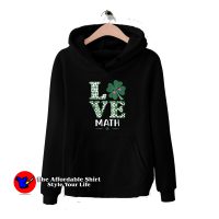 Adorable Love Shamrock Math Teacher Hoodie