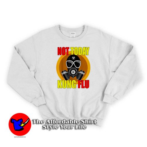 Coronavirus 2020 Not Today Kung Flu Sweater 500x500 Coronavirus 2020 Not Today Kung Flu Sweatshirt