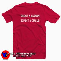 ELECT A CLOWN - EXPECT A CIRCUS Graphic T-Shirt