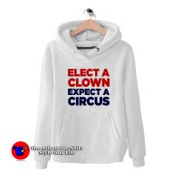 Elect A Clown Expect A Circus RedBlue Hoodie