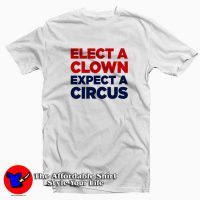 Elect A Clown Expect A Circus RedBlue T-Shirt