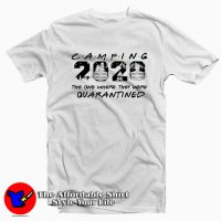 Friends Camping 2020 Quarantined T-Shirt