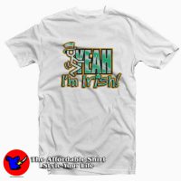 I'm Irish Yeah Graphic Unisex T-Shirt