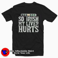 Funny Irish My Liver Hurt T-Shirt