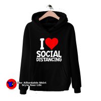 I Love Social Distancing Funny Virus Introvert Hoodie