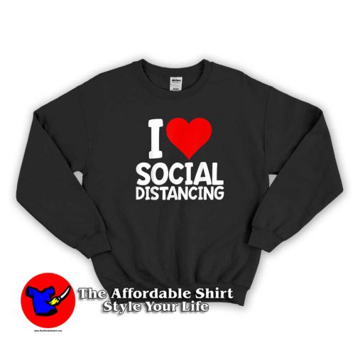 I Love Social Distancing Funny Virus Introvert Sweater new 500x500 I Love Social Distancing Funny Virus Introvert Sweatshirt