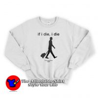 If I Die I Die Coronacation 2020 Graphic Sweatshirt