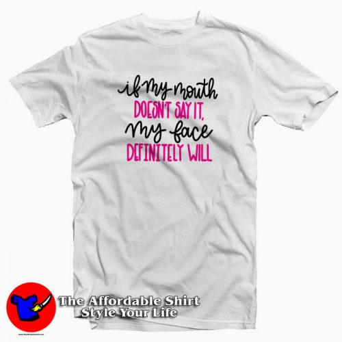 If My Mouth Doesnt Say It Funny tshirt 500x500 If My Mouth Doesn't Say It Funny T Shirt Gift International Women's Day