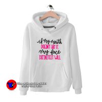 If My Mouth Doesn't Say It Funny Hoodie