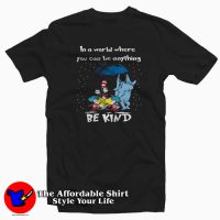 In A World Where You Can Be Anything Be Kind T-Shirt