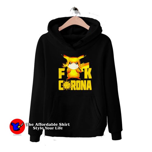 Pikachu fuck Corona HoodieTAS 500x500 Pikachu Fuck Corona Graphic Funny Hoodie Cheap