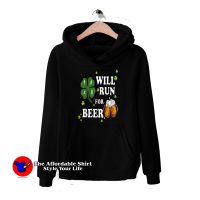 Pretty Will Run For Beer Drinking Irish Hoodie