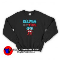 Reading is my Thing Greatest Dr. Seuss Sweatshirt