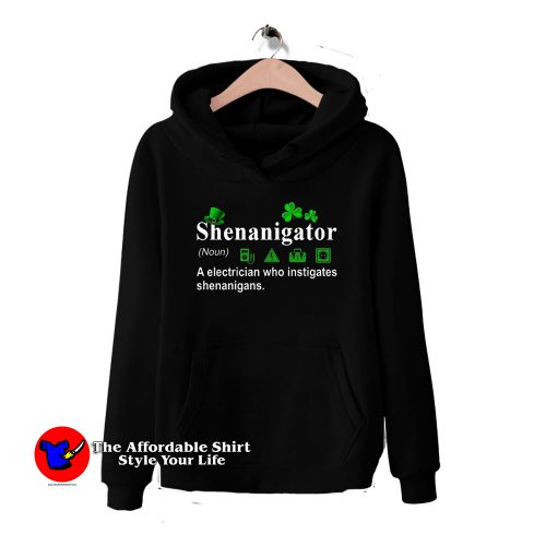 Shenanigator A Electrician Who Instigates 500x500 Shenanigator A Electrician Who Instigates Hoodie Gift Irish Day