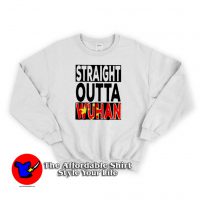 Straight Outta Wuhan Graphic Trend Sweatshirt