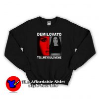 Tell Me You Love Me Demi Lovato Sweatshirt