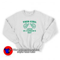 This Girl Loves St Patricks Day Funny Sweatshirt