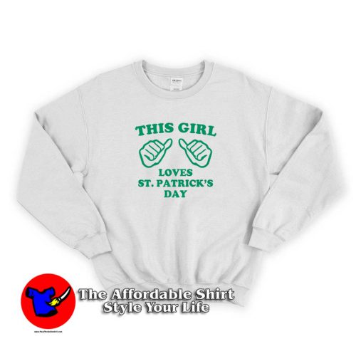 This Girl Loves St Patricks Day Sweater 500x500 This Girl Loves St Patricks Day Funny Sweatshirt Irish St. Patrick’s Day