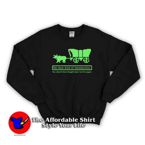 You have Died of Coronavirus Oregon Trail Sweater 500x500 You have Died of Coronavirus Oregon Trail Sweatshirt Funny