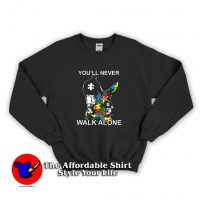 Autism Awareness You'll Never Walk Alone Sweatshirt