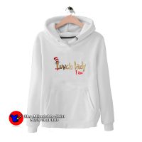 Dr Seuss Lunch Lady I Am Funny Hoodie