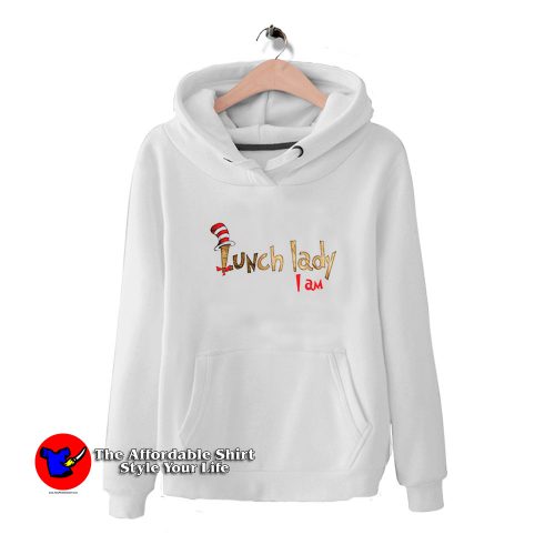 Dr Seuss Lunch Lady I Am HoodieTAS 500x500 Dr Seuss Lunch Lady I Am Funny Hoodie Cheap