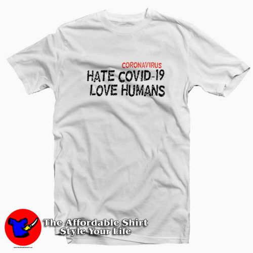 HATE COVID 19 coronavirus LOVE HUMANS Mockup baru 500x500 HATE COVID 19 LOVE HUMANS T Shirt Trends