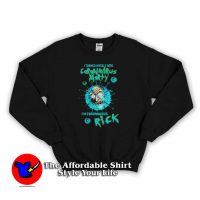 I Turned Myself Into Coronavirus Rick and Morty Sweatshirt